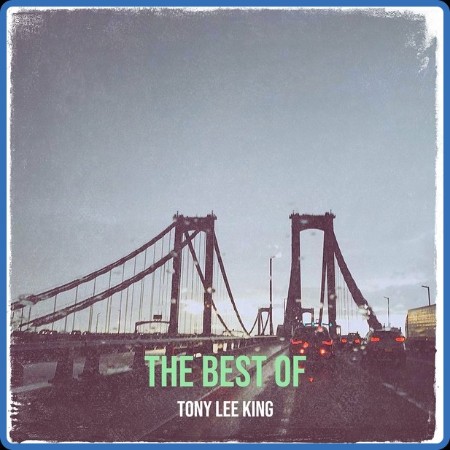 Tony Lee King - The Best Of 2024