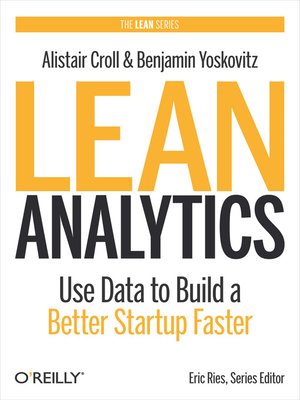 Lean Analytics by Alistair Croll 058e4f4370a6562f2abf727e3454eaa6