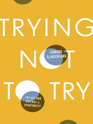 Trying Not to Try by Edward Slingerland C1e9de20beb6afb8a677c205c4395eac