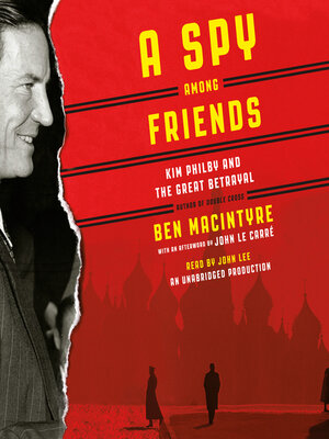 A Spy Among Friends by Ben Macintyre 9d47a6e2e652f87cc55a00a0f3d761b2