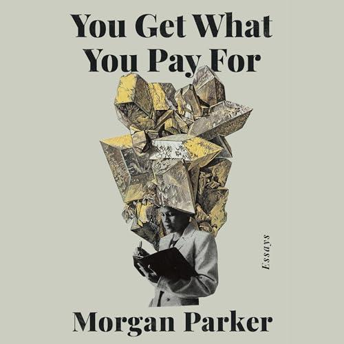 You Get What You Pay For Essays [Audiobook]