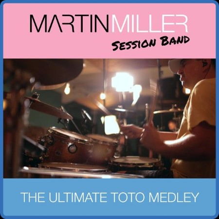 Martin Miller - The Ultimate Toto Medley 2022
