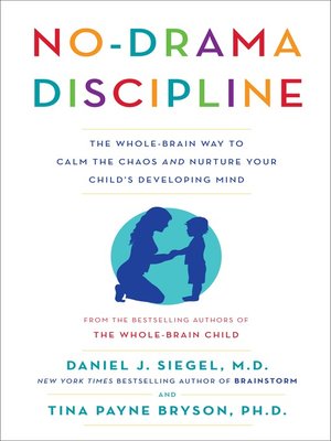 No-Drama Discipline by Daniel J. Siegel, MD Bd85cd8c65413131bb8fe8c873f97fb8