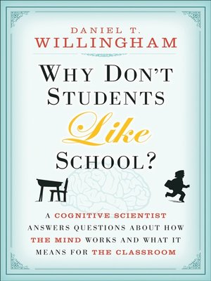 Why Don't Students Like School by Daniel T. Willingham Be4ff67386d3d301f4b11fdfd0f4dbc3