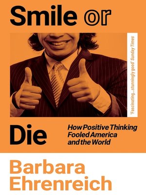 Smile or Die by Barbara Ehrenreich 6d5e0c14b5ea5bd8c374b119fcb22ac4