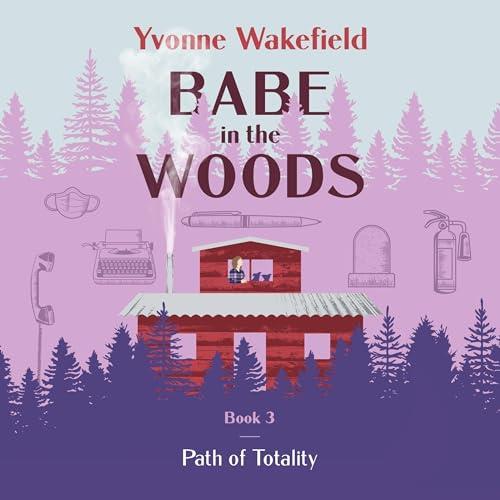 Babe in the Woods Path of Totality [Audiobook]