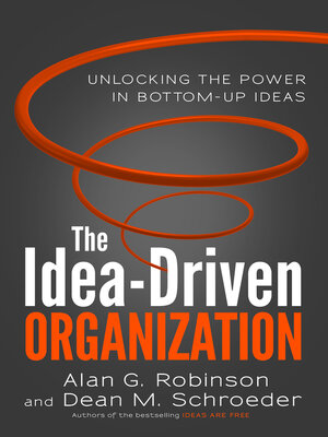 The Idea-Driven Organization by Alan G. Robinson A832fac811930f39a75a1dd49f538dc4