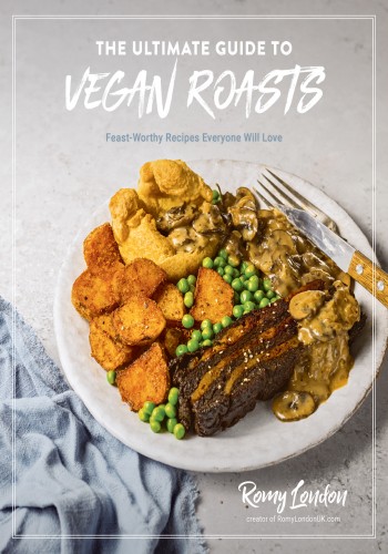 The Ultimate Guide to Vegan Roasts by Romy London 452cd32fcf19d0c1b9a2f96a6b336bc5