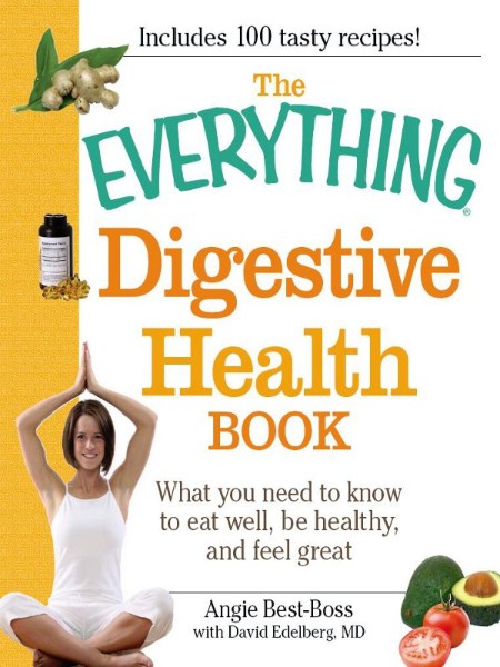 The Everything Digestive Health Book by Angie Best-Boss 24cf1724847b863cdf1f5bc74eb915ca