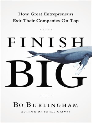 Finish Big by Bo Burlingham 28b7919525f75472282577ea2a4d80ca