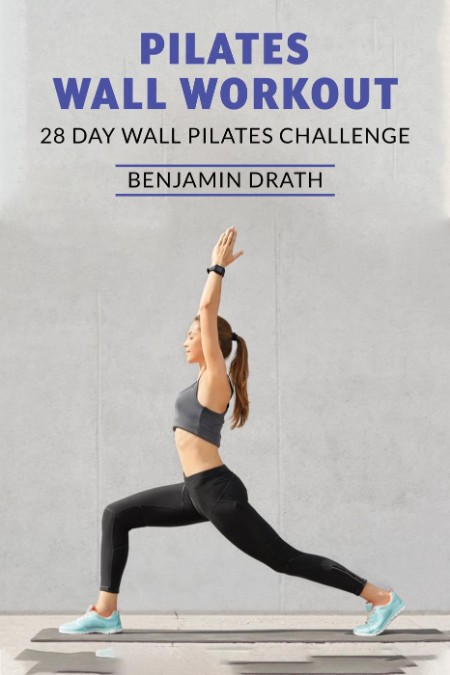 Pilates Wall Workout by Benjamin Drath 7b37b8ae6bb9b8f669a8ac498ce2c3cd