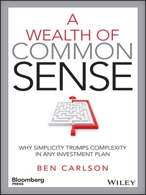 A Wealth of Common Sense by Ben Carlson 9118a3413621a51fbe1e7360934bf8ce