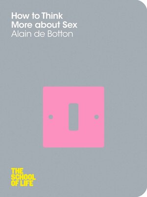 How to Think More About Sex by Alain de Botton Da69f0e56a3e8bc526dfaac4923b00ce