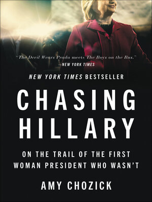 Chasing Hillary by Amy Chozick 11436c245e7fa323be2a29f2ffd4a0d1