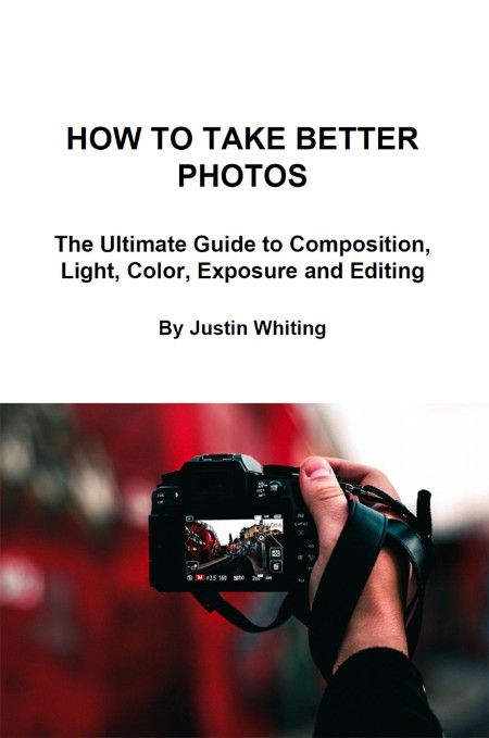 How to Take Better Photos by Justin Whiting 735cd540026a5a706c08fde2f521fdd6