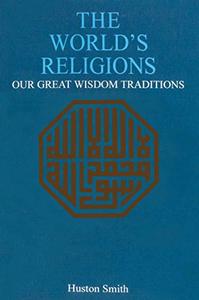 The World's Religions Our Great Wisdom Traditions [Audiobook]