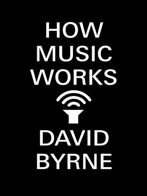 How Music Works by David Byrne A3c43cd3de78734ef8ffb11845ac0fdb