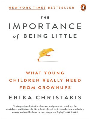 The Importance of Being Little by Erika Christakis 2a55de1f2b0197b5d7db3f04d04dcae3