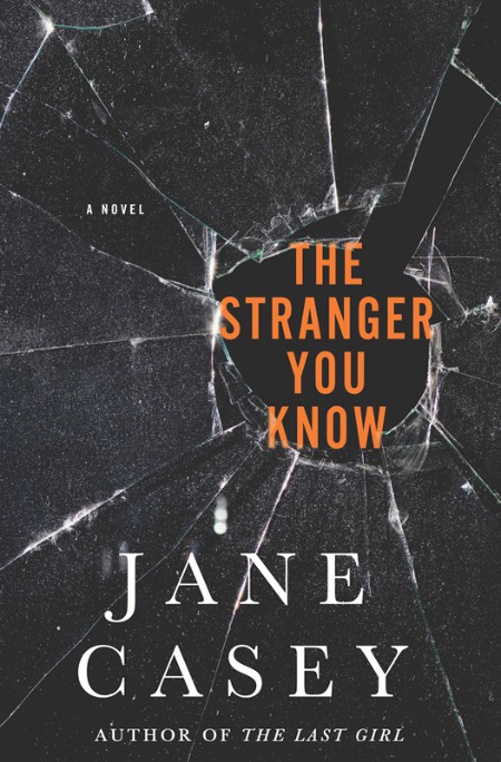 The Stranger You Know by Jane Casey 36fa333949da4ce9824701fc1f4f09e8