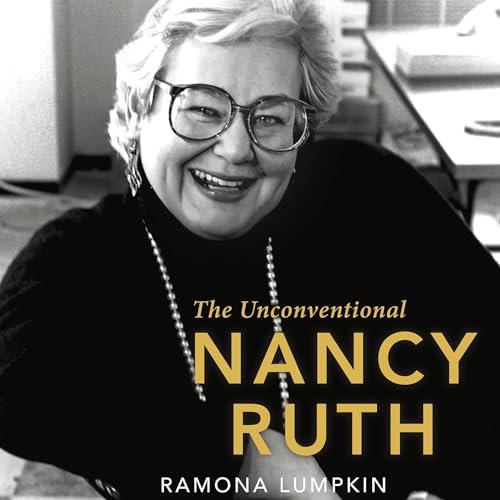 The Unconventional Nancy Ruth A Feminist History Society Book [Audiobook]
