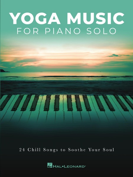 Yoga Music for Piano Solo by Hal Leonard Corp.