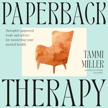 Paperback Therapy: Therapist-Approved Tools and Advice for Mastering Your Mental Health [Audiobook]
