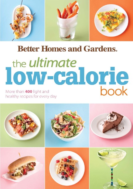 The Ultimate Low-Calorie Book by Better Homes and Gardens