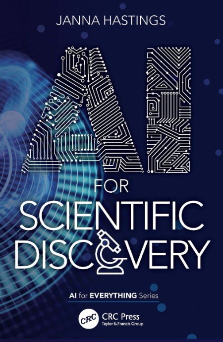 AI for Scientific Discovery by Janna Hastings 808ad4fe3bb921e8019117f6233a17fc