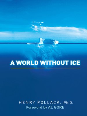 A World Without Ice by Henry Pollack Ph.D. 08c25cc27c896032c4e7e668c4fa9106