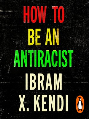 How to Be an Antiracist by Ibram X. Kendi 0315d86088a9f17d0c70c98909831e07