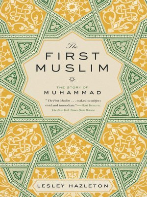 The First Muslim by Lesley Hazleton 2245ad27a95ec07e066dc8b117b0b609