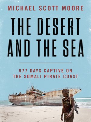 The Desert and the Sea by Michael Scott Moore 7eccf60f15cb3c5b1edf480fa8c2d10d