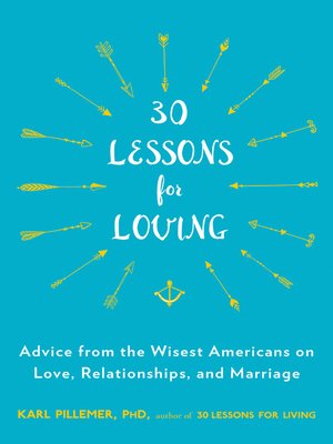 30 Lessons for Loving by Karl Pillemer, Ph.D. 20cd5778a5e46bca039e9831d119600e