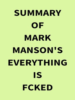 Summary of Mark Manson's Everything Is Fcked by IRB Media 8514d807700af928eb91471ffa80e410