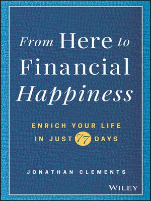 From Here to Financial Happiness by Jonathan Clements F9f93c4dd1d8deada42a1a4279100013