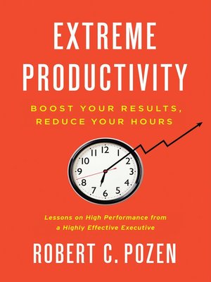 Extreme Productivity by Robert C. Pozen 8a1d9c6cdbfb9269731d382eae9f7615