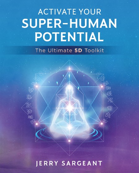 Activate Your Super-Human Potential by Jerry Sargeant 17a9fe426e6e63387f5060327beeb81d