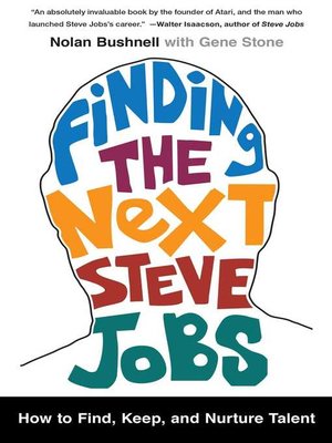 Finding the Next Steve Jobs by Nolan Bushnell