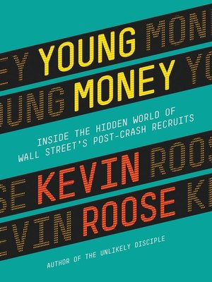 Young Money by Kevin Roose 65fa9b7880588de8a04c156bc239c726