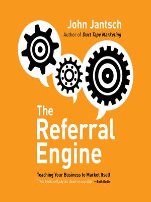 The Referral Engine by John Jantsch 6b4244a6a36e18847ec086a7f4d45e2c