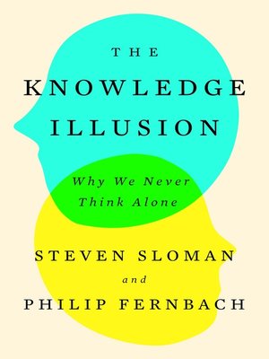 The Knowledge Illusion by Steven Sloman Bbcbdc6827bb1844fed34933dbd3df2c