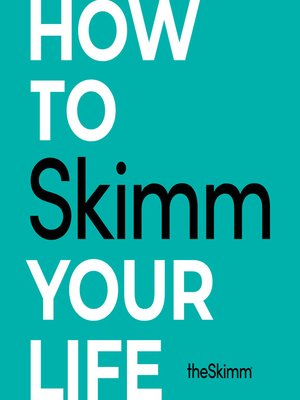 How to Skimm Your Life by The Skimm