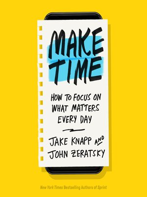 Make Time by Jake Knapp 4485130190ebe1d7427ee918b8ac2c31