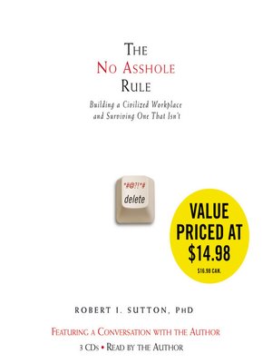 The No Asshole Rule by Robert I. Sutton 3932bccd2a9002a0782f5ec21446a535