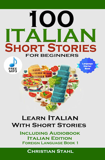 100 Italian Short Stories for Beginners by Christian Stahl