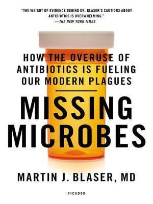 Missing Microbes by Martin J. Blaser, MD B9d3a5493b97f74f4f08c5cb1c6c1536