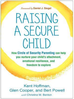 Raising a Secure Child by Kent Hoffman 248c901e22aba415e99312289e14193a