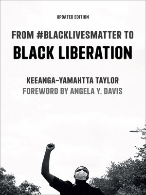 From #BlackLivesMatter to Black Liberation by Keeanga-Yamahtta Taylor 1d316b51a9a8dc087886236c41f02f3e