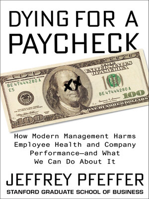 Dying for a Paycheck by Jeffrey Pfeffer Fa8aefa9181ae3a99de99ac377423b42