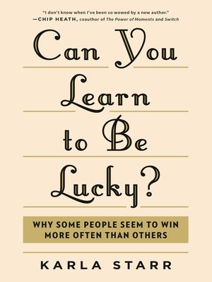 Can You Learn to Be Lucky? by Karla Starr 38d45d1430f641e46c82fb56a4eeaa45